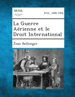 La Guerre Aerienne Et Le Droit International by Jean Bellenger - Paperback