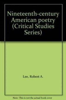 Nineteenth-century American poetry by Robert A. Lee - Hardback