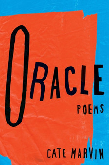 Oracle : Poems by Cate Marvin - Hardback