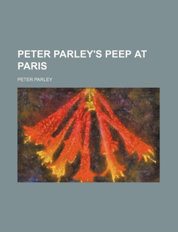 Peter Parley's Peep at Paris by Peter Parley - Paperback