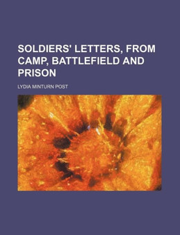 Soldiers' Letters, from Camp, Battlefield and Prison by Lydia Minturn Post - Paperback