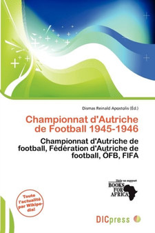 Championnat D'Autriche de Football 1945-1946 by Dismas Reinald Apostolis - Paperback
