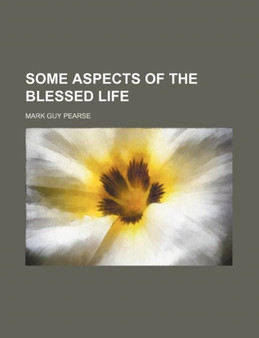 Some Aspects of the Blessed Life by Mark Guy Pearse - Paperback