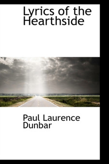Lyrics of the Hearthside by Paul Laurence Dunbar - Hardback