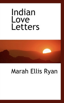 Indian Love Letters by Marah Ellis Ryan - Hardback