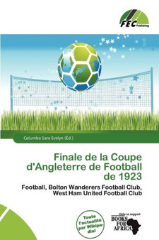 Finale de La Coupe D'Angleterre de Football de 1923 by Columba Sara Evelyn - Paperback