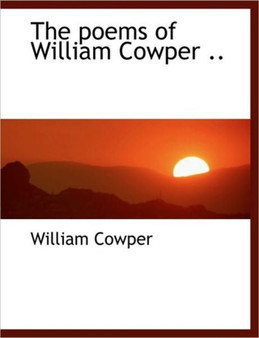 The Poems of William Cowper .. by William Cowper - Paperback