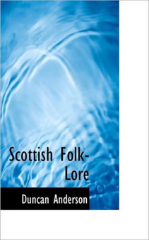 Scottish Folk-Lore by Dr Duncan Anderson - Paperback