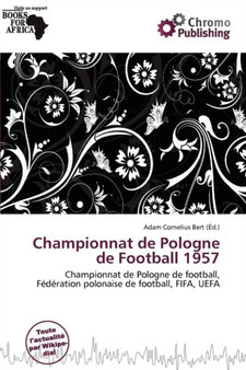 Championnat de Pologne de Football 1957 by Adam Cornelius Bert - Paperback