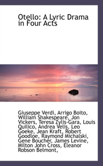 Otello : A Lyric Drama in Four Acts by Arrigo Boito William Shakespeare Verdi - Paperback