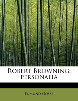 Robert Browning : Personalia by Edmund 1849-1928 Gosse - Paperback