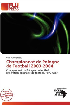 Championnat de Pologne de Football 2003-2004 by Gerd Numitor - Paperback