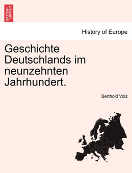 Geschichte Deutschlands Im Neunzehnten Jahrhundert. by Berthold Volz - Paperback