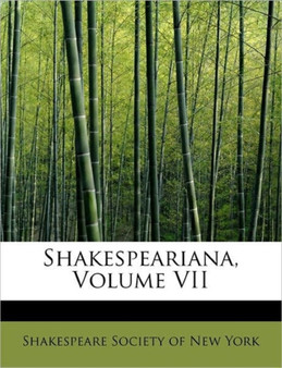 Shakespeariana, Volume VII by Shakespeare Society of New York - Paperback
