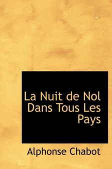 La Nuit de Nol Dans Tous Les Pays by Alphonse Chabot - Hardback