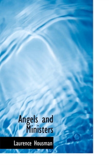 Angels and Ministers by Laurence Housman - Hardback