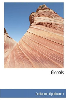 Alcools by Guillaume Apollinaire - Hardback