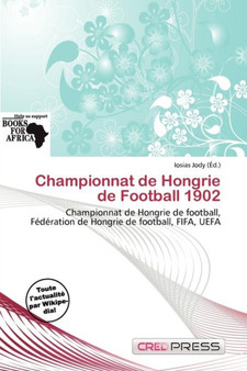 Championnat de Hongrie de Football 1902 by Iosias Jody - Paperback