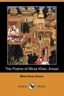 The Poems of Mirza Khan, Ansari (Dodo Press) by Mirza Khan Ansari - Paperback