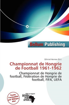 Championnat de Hongrie de Football 1961-1962 by Othniel Hermes - Paperback
