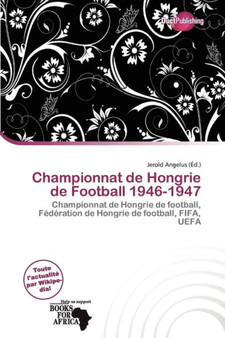 Championnat de Hongrie de Football 1946-1947 by Jerold Angelus - Paperback