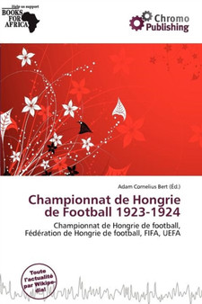 Championnat de Hongrie de Football 1923-1924 by Adam Cornelius Bert - Paperback