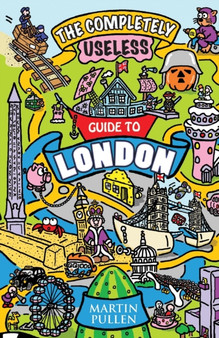 Completely Useless Guide to London by Martin Pullen - Paperback