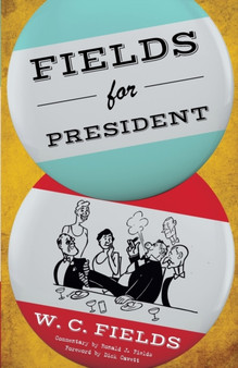 Fields for President by W.C. Fields - Paperback