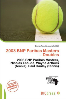 2003 Bnp Paribas Masters - Doubles by Dismas Reinald Apostolis - Paperback