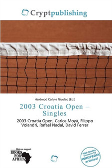 2003 Croatia Open - Singles by Hardmod Carlyle Nicolao - Paperback