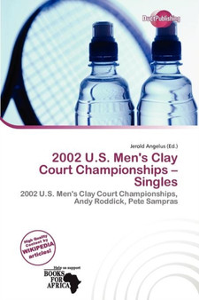 2002 U.S. Men's Clay Court Championships - Singles by Jerold Angelus - Paperback
