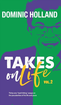 Dominic Holland Takes on Life Vol.2 by Dominic Holland - Hardback