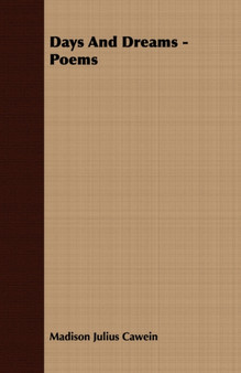 Days And Dreams - Poems by Madison Julius Cawein - Paperback