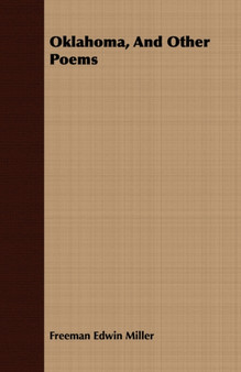 Oklahoma, And Other Poems by Freeman Edwin Miller - Paperback
