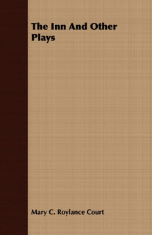 The Inn And Other Plays by Mary C.Roylance Court - Paperback