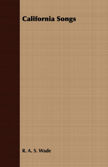 California Songs by R.A.S. Wade - Paperback