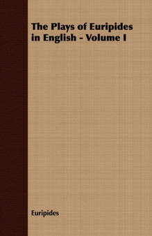 The Plays of Euripides in English - Volume I by Euripides - Paperback