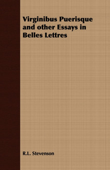 Virginibus Puerisque and Other Essays in Belles Lettres by R.L. Stevenson - Paperback