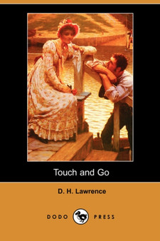 Touch and Go (Dodo Press) by D H Lawrence - Paperback