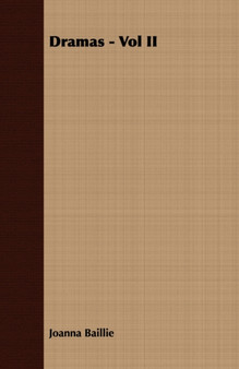 Dramas - Vol II by Joanna Baillie - Paperback