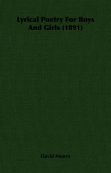 Lyrical Poetry For Boys And Girls (1891) by David Munro - Paperback