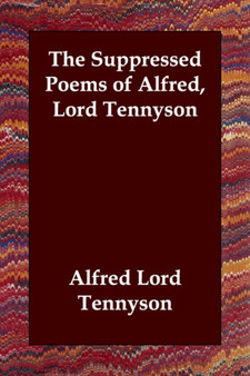 The Suppressed Poems of Alfred, Lord Tennyson by Alfred Lord Tennyson - Paperback