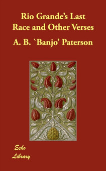 Rio Grande's Last Race and Other Verses by A B `banjo' Paterson - Paperback