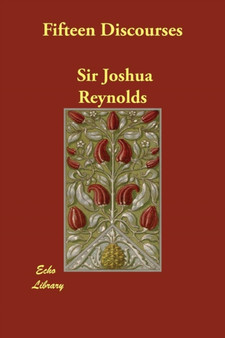 Fifteen Discourses by Sir Joshua Reynolds - Paperback