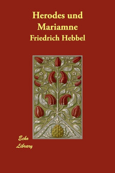 Herodes und Mariamne by Friedrich Hebbel - Paperback