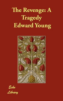 The Revenge : A Tragedy by Edward Young - Paperback