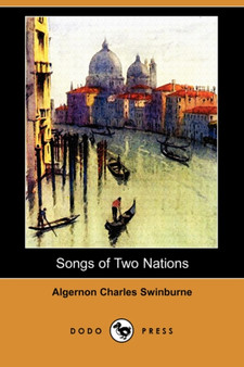 Songs of Two Nations (Dodo Press) by Algernon Charles Swinburne - Paperback