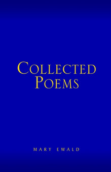Collected Poems by Mary Ewald - Paperback