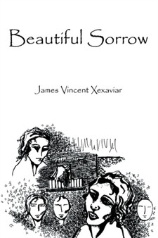 Beautiful Sorrow by James Vincent Xexaviar - Paperback