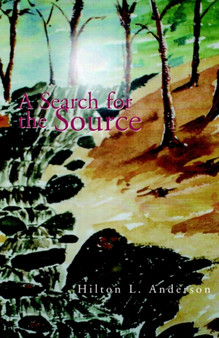 A Search for the Source by Hilton L Anderson - Paperback